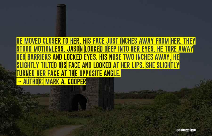 Deep Love Quotes By Mark A. Cooper