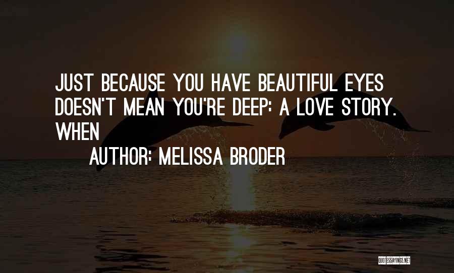 Deep Love Quotes By Melissa Broder