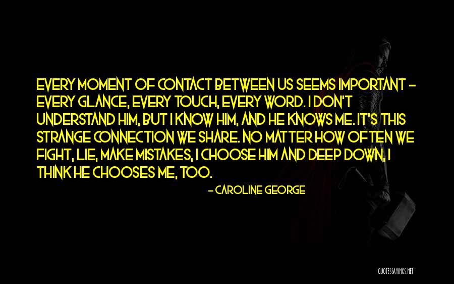 Deep Love Quotes Quotes By Caroline George Deep Love Quotes Quotes By Caroline George