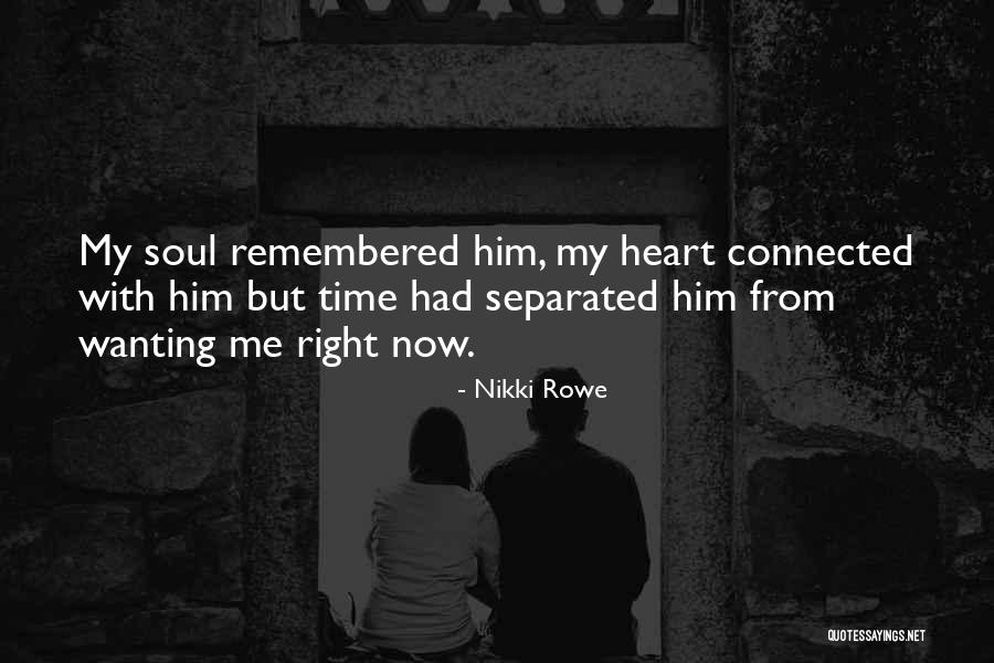 Deep Love Soulmate Quotes By Nikki Rowe Deep Love Soulmate Quotes By Nikki Rowe