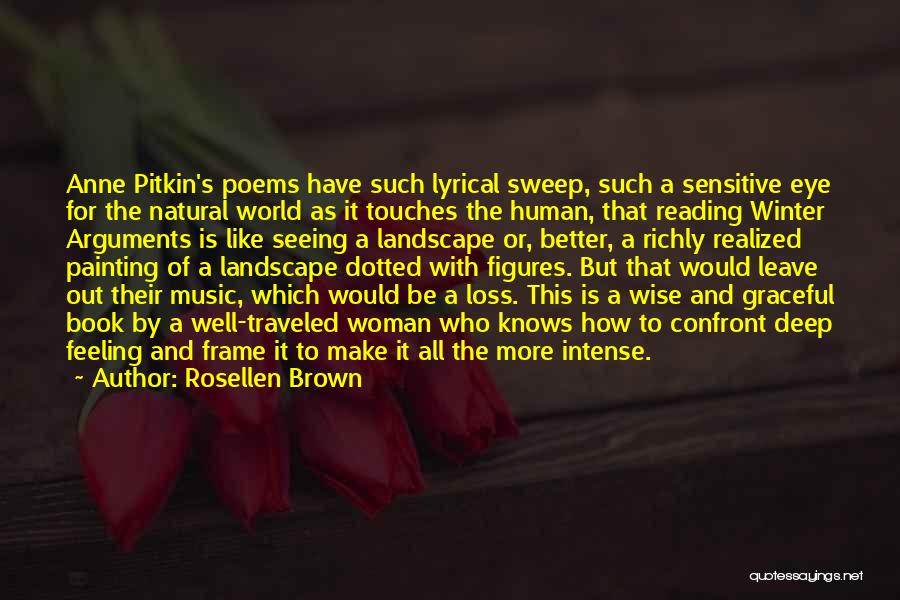 Deep Lyrical Quotes By Rosellen Brown