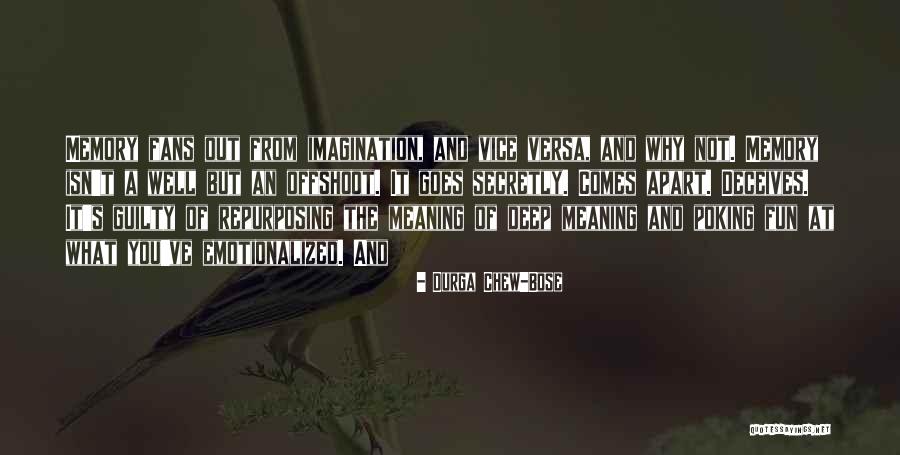 Deep Meaning Quotes By Durga Chew-Bose Deep Meaning Quotes By Durga Chew-Bose