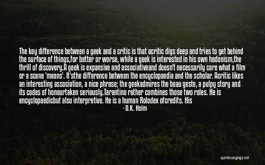 Deep Meanings Quotes By D.K. Holm Deep Meanings Quotes By D.K. Holm