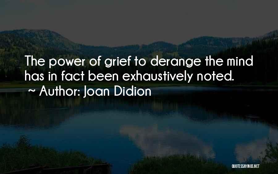 Deep Mind Quotes By Joan Didion