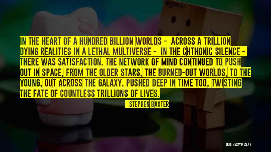 Deep Mind Twisting Quotes By Stephen Baxter Deep Mind Twisting Quotes By Stephen Baxter