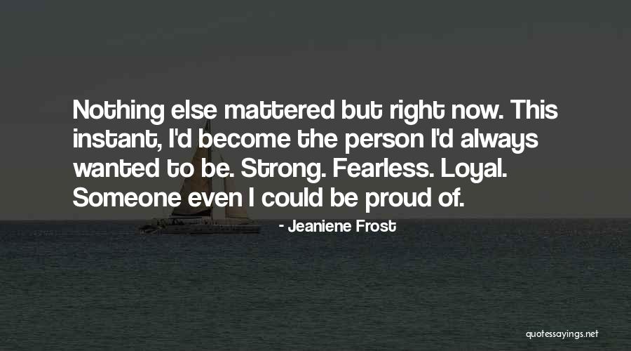 Deep Mortal Instruments Quotes By Jeaniene Frost