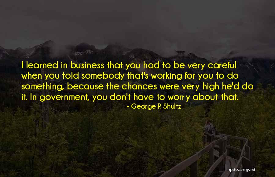 Deep Nf Quotes By George P. Shultz Deep Nf Quotes By George P. Shultz