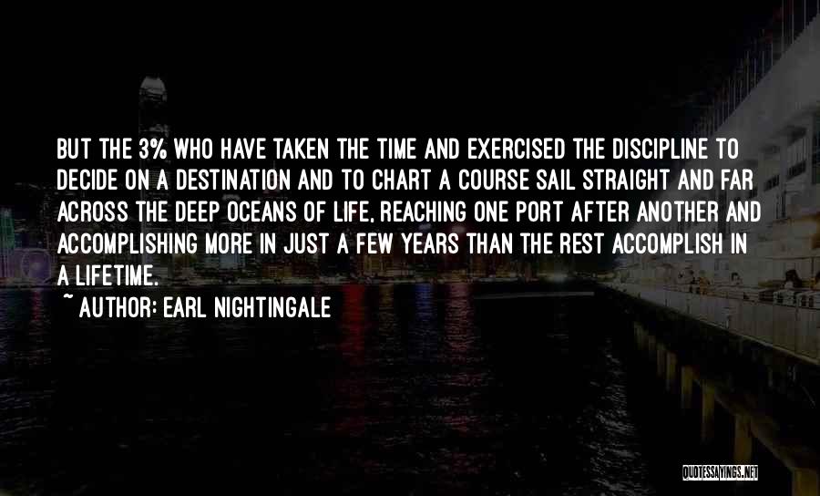 Deep Oceans Quotes By Earl Nightingale