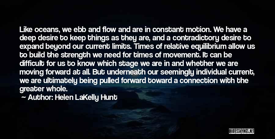 Deep Oceans Quotes By Helen LaKelly Hunt