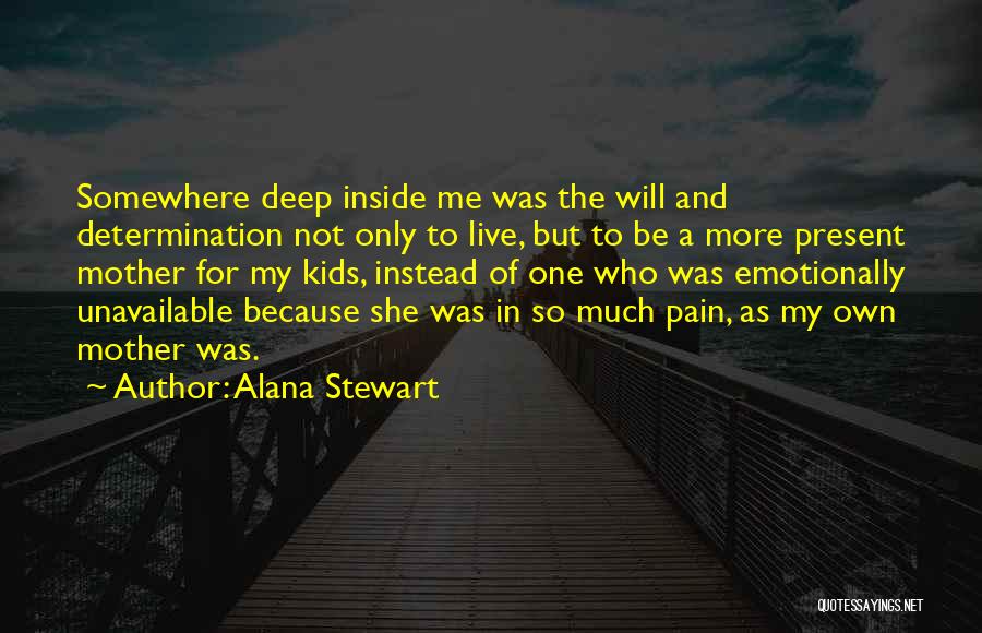 Deep Pain Quotes By Alana Stewart