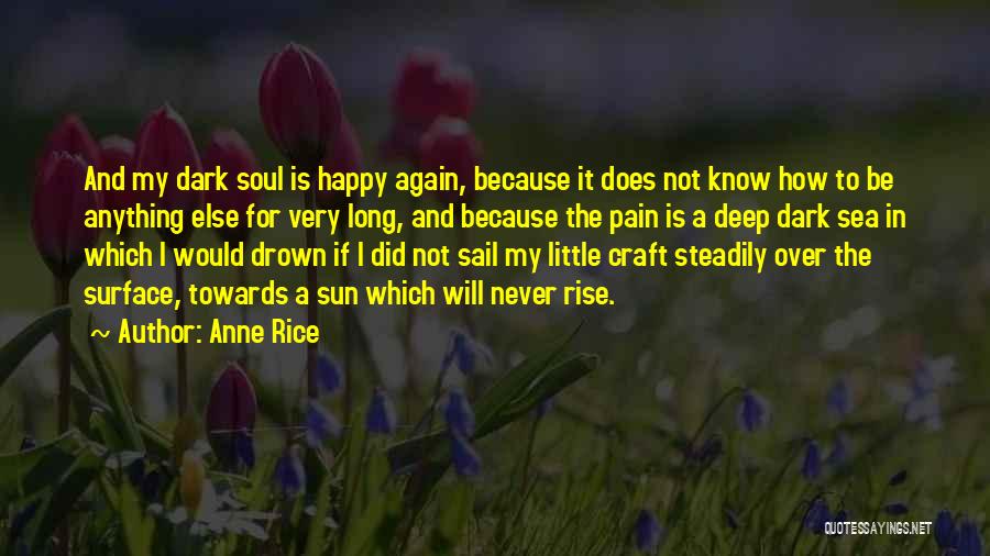 Deep Pain Quotes By Anne Rice