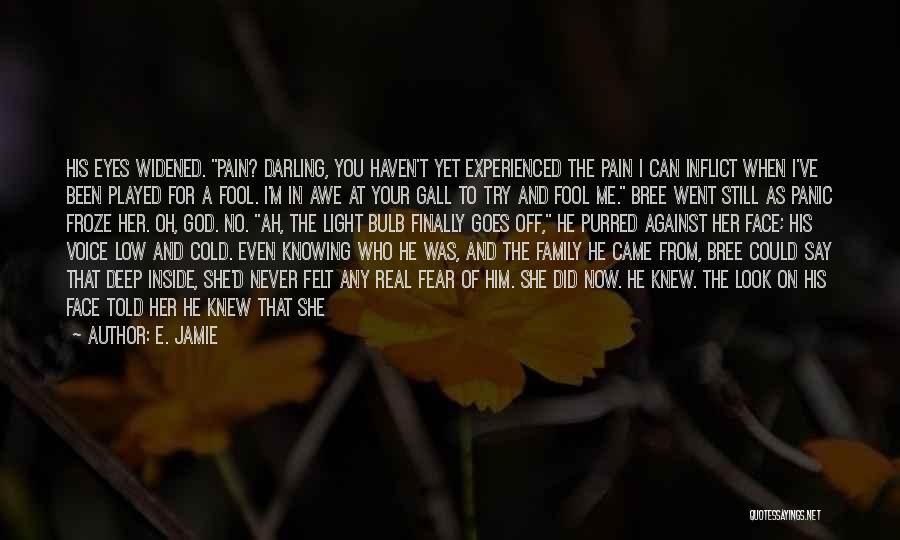 Deep Pain Quotes By E. Jamie