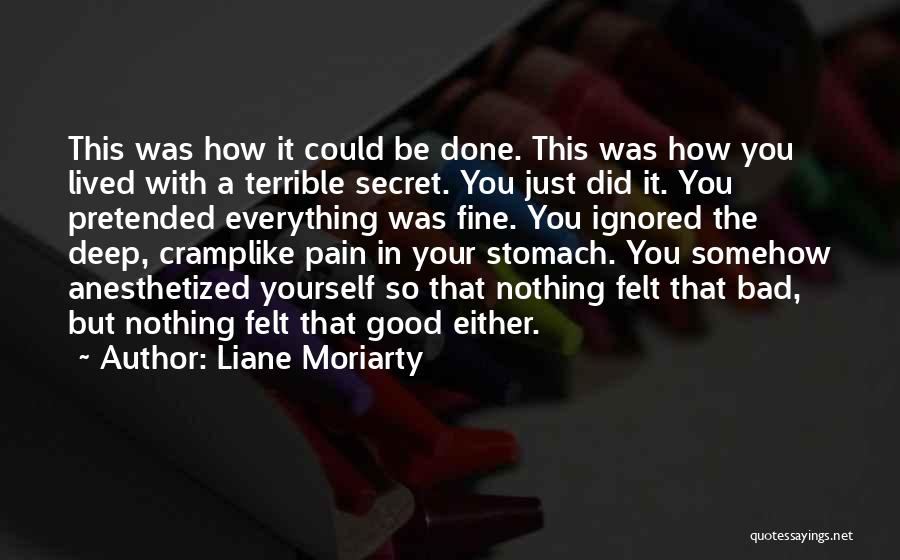 Deep Pain Quotes By Liane Moriarty