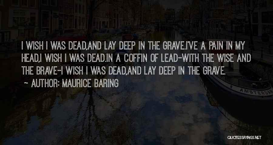 Deep Pain Quotes By Maurice Baring