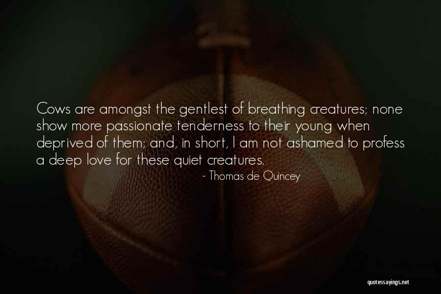 Deep Passionate Quotes By Thomas De Quincey Deep Passionate Quotes By Thomas De Quincey
