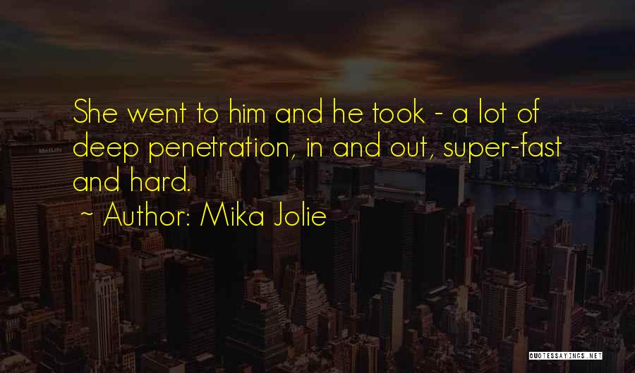 Deep Penetration Quotes By Mika Jolie