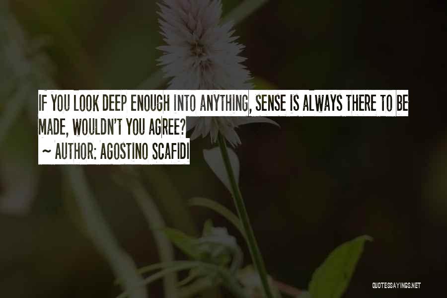 Deep Pondering Quotes By Agostino Scafidi