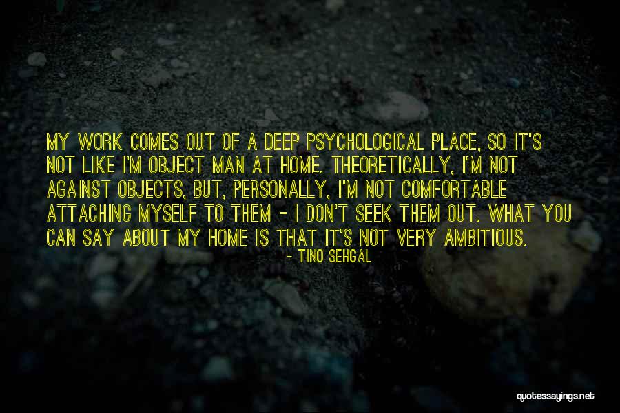 Deep Psychological Quotes By Tino Sehgal Deep Psychological Quotes By Tino Sehgal