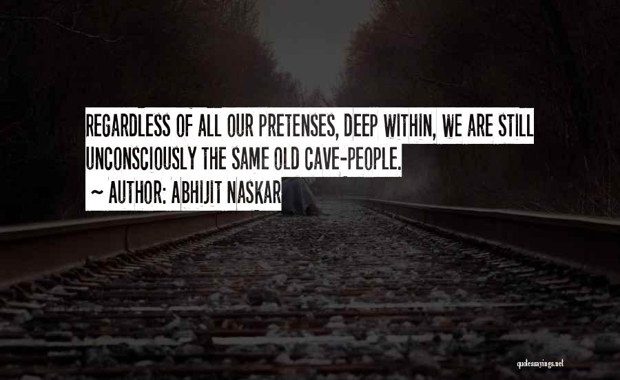 Deep Psychology Quotes By Abhijit Naskar