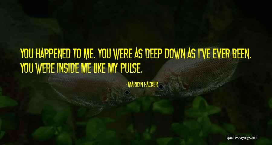 Deep Pulse Quotes By Marilyn Hacker Deep Pulse Quotes By Marilyn Hacker