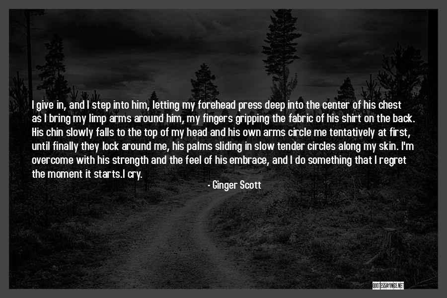Deep Regret Quotes By Ginger Scott Deep Regret Quotes By Ginger Scott