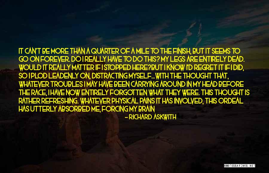 Deep Regret Quotes By Richard Askwith Deep Regret Quotes By Richard Askwith