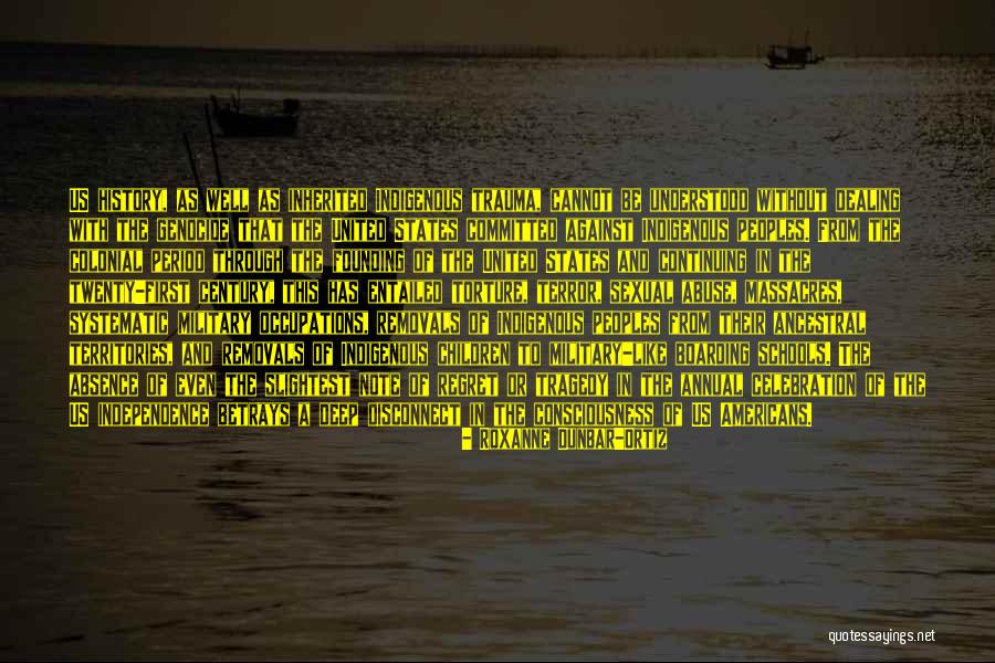 Deep Regret Quotes By Roxanne Dunbar-Ortiz Deep Regret Quotes By Roxanne Dunbar-Ortiz