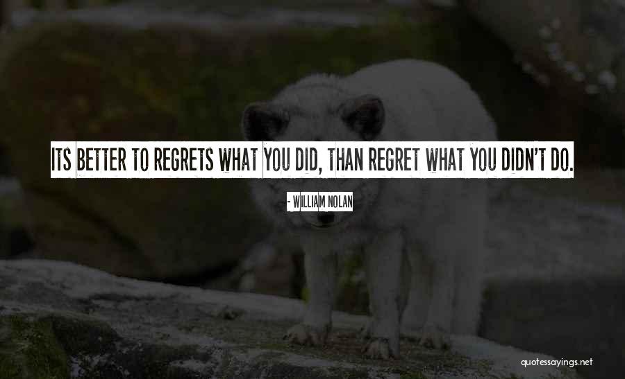 Deep Regret Quotes By William Nolan