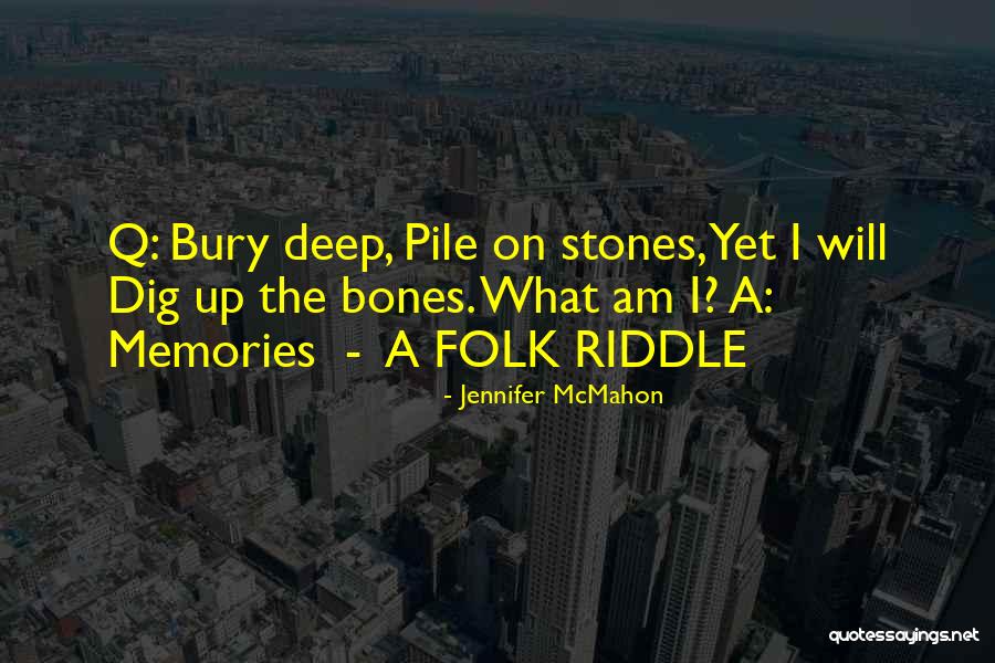 Deep Riddle Quotes By Jennifer McMahon Deep Riddle Quotes By Jennifer McMahon
