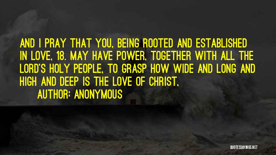 Deep Rooted Love Quotes By Anonymous