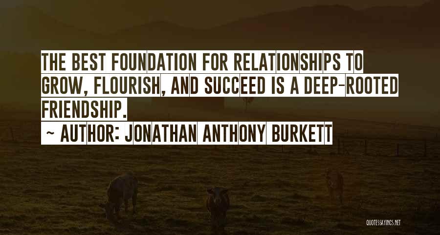 Deep Rooted Love Quotes By Jonathan Anthony Burkett