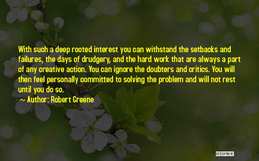 Deep Rooted Quotes By Robert Greene