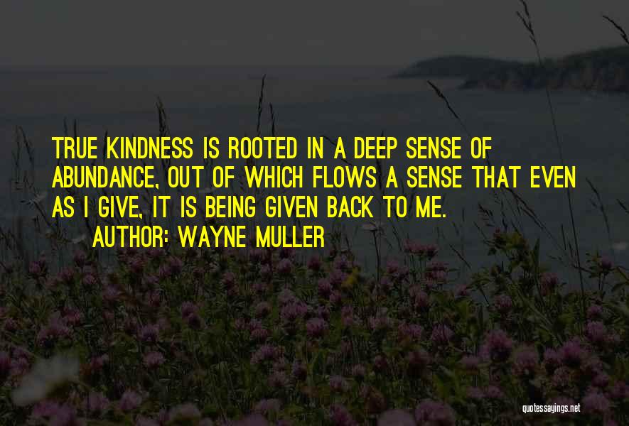 Deep Rooted Quotes By Wayne Muller