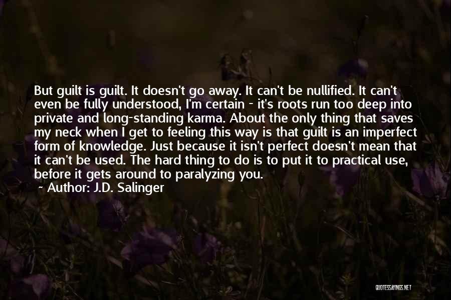 Deep Roots Quotes By J.D. Salinger