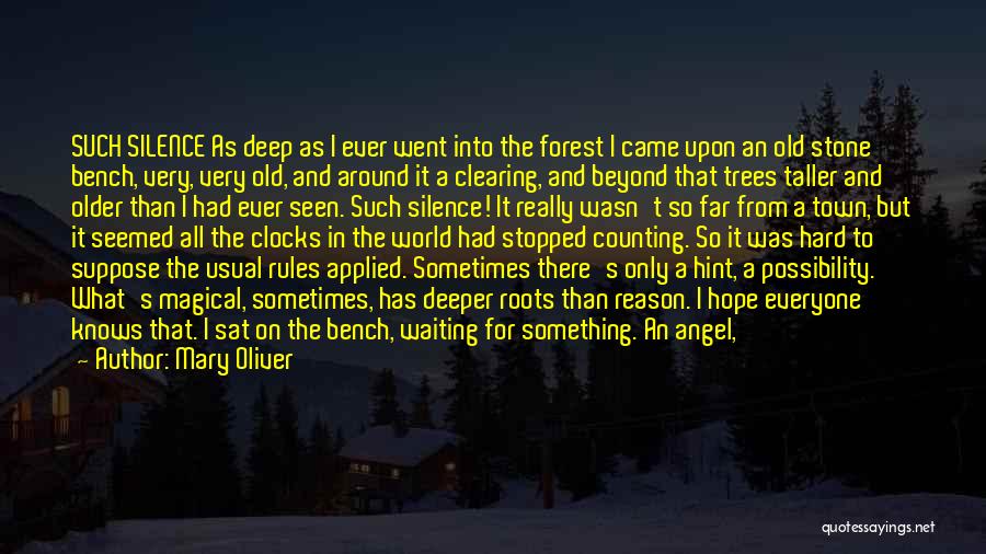 Deep Roots Quotes By Mary Oliver