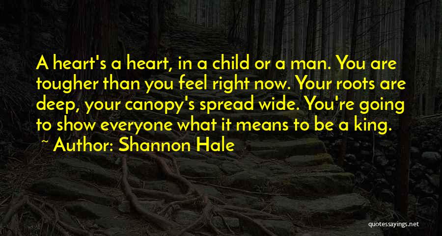 Deep Roots Quotes By Shannon Hale