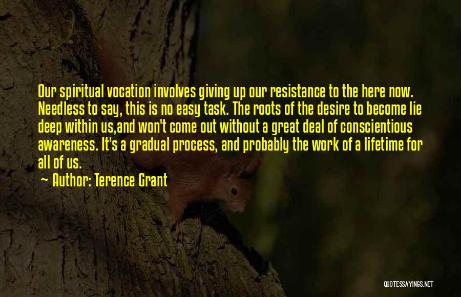 Deep Roots Quotes By Terence Grant