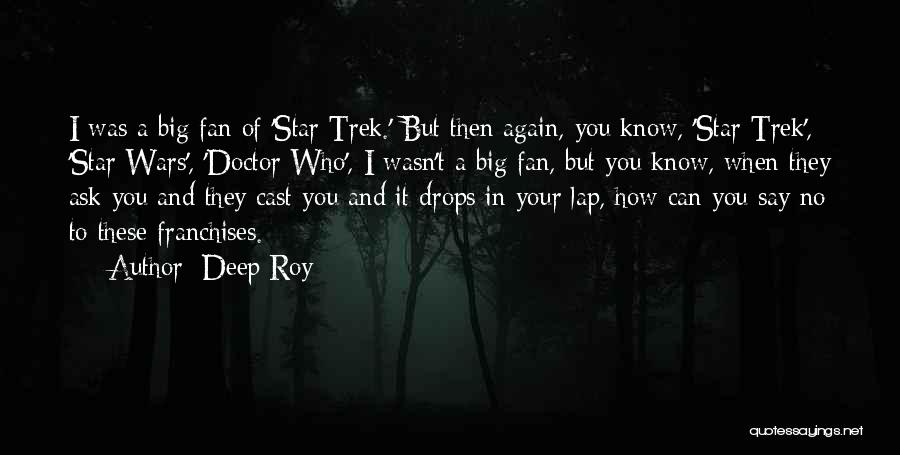 Deep Roy Quotes 2196623