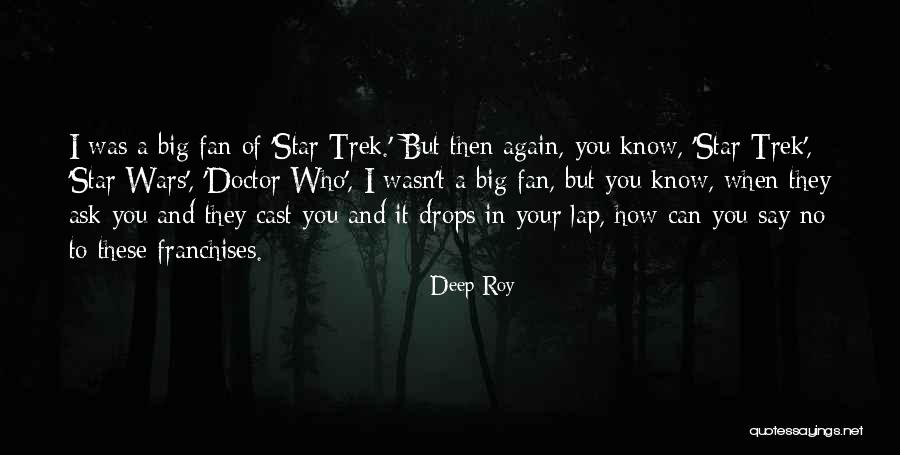 Deep Roy Quotes 2196623 Deep Roy Quotes 2196623