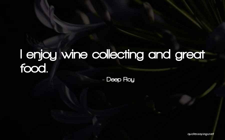 Deep Roy Quotes 81401 Deep Roy Quotes 81401