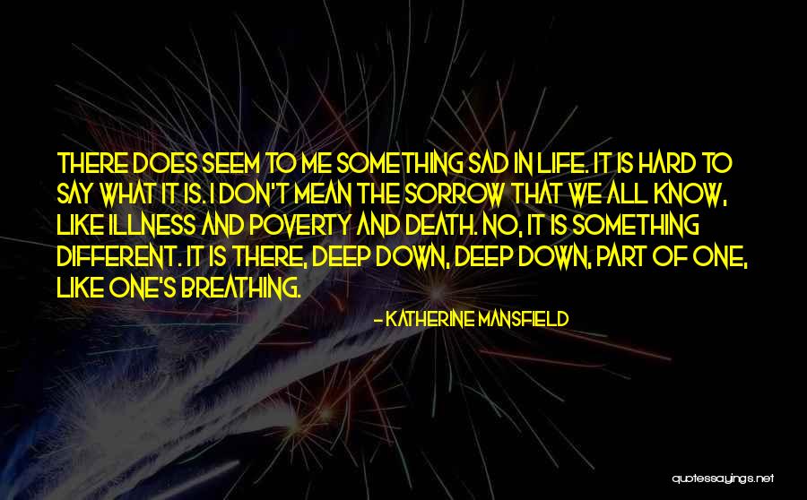 Deep Sad Quotes By Katherine Mansfield Deep Sad Quotes By Katherine Mansfield
