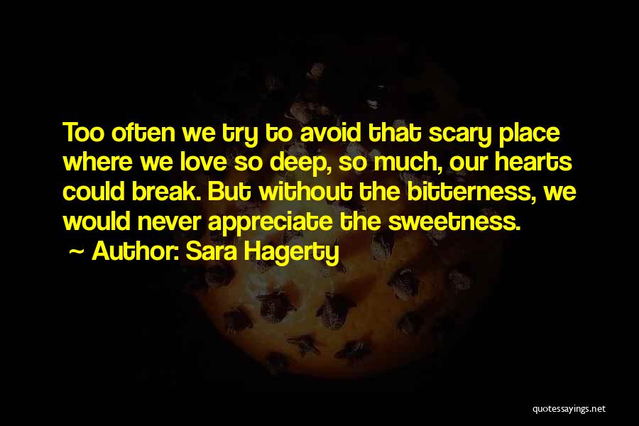 Deep Scary Love Quotes By Sara Hagerty