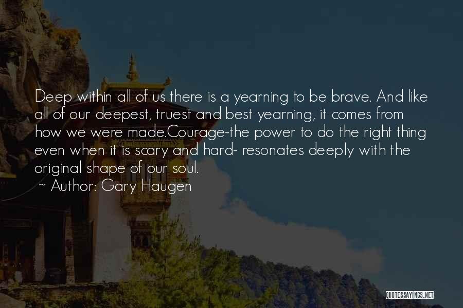 Deep Scary Quotes By Gary Haugen