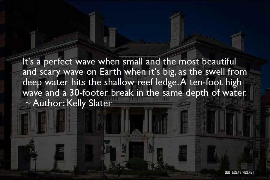 Deep Scary Quotes By Kelly Slater