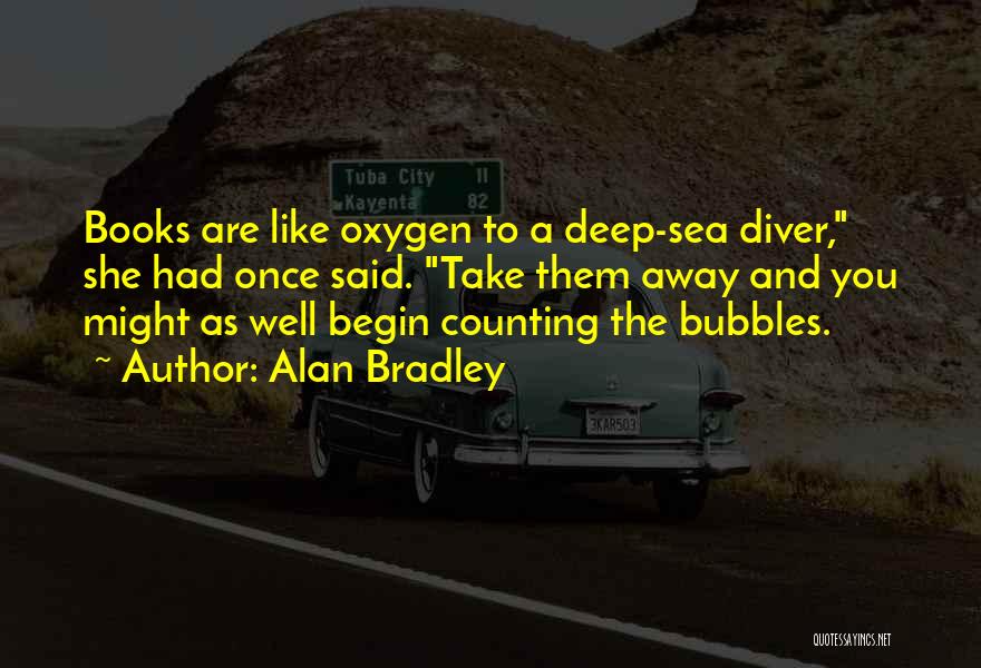 Deep Sea Quotes By Alan Bradley