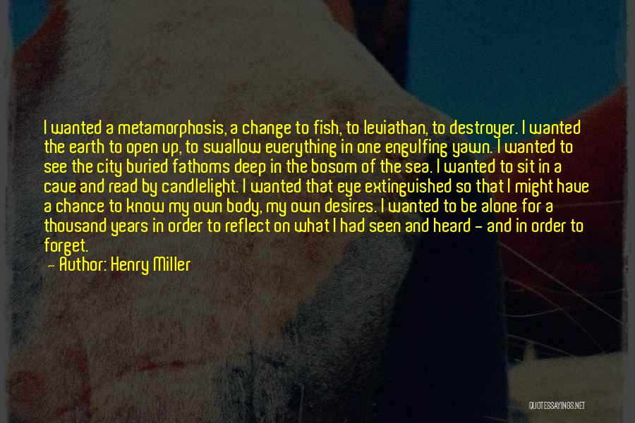 Deep Sea Quotes By Henry Miller