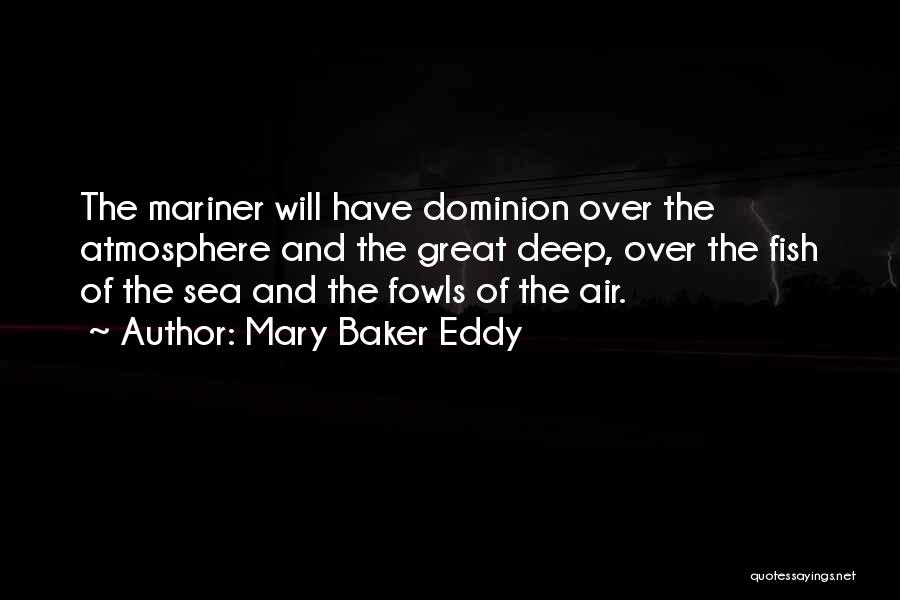 Deep Sea Quotes By Mary Baker Eddy