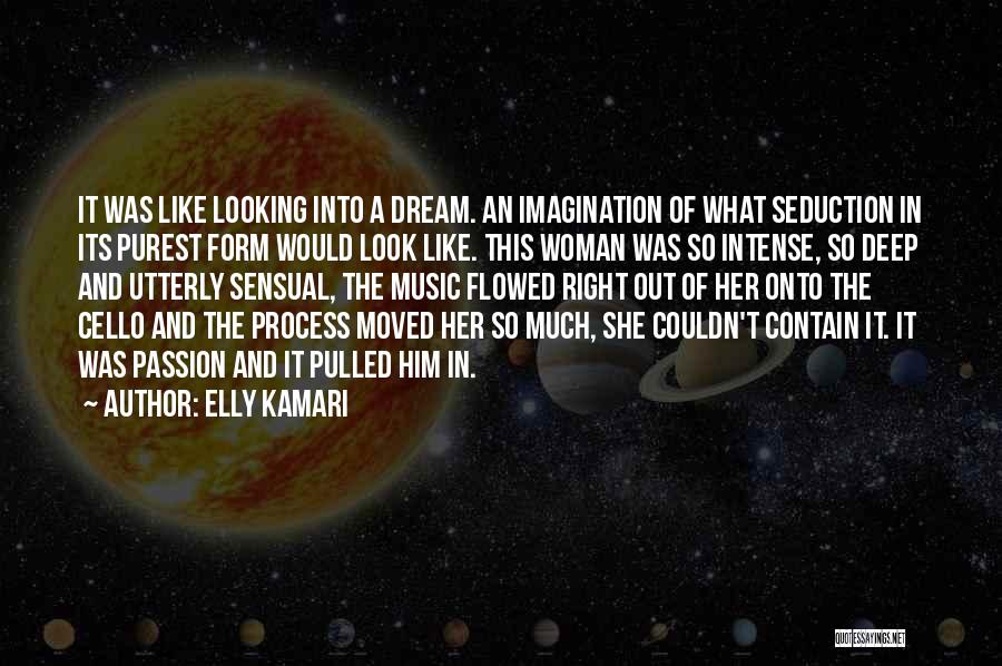 Deep Sensual Love Quotes By Elly Kamari
