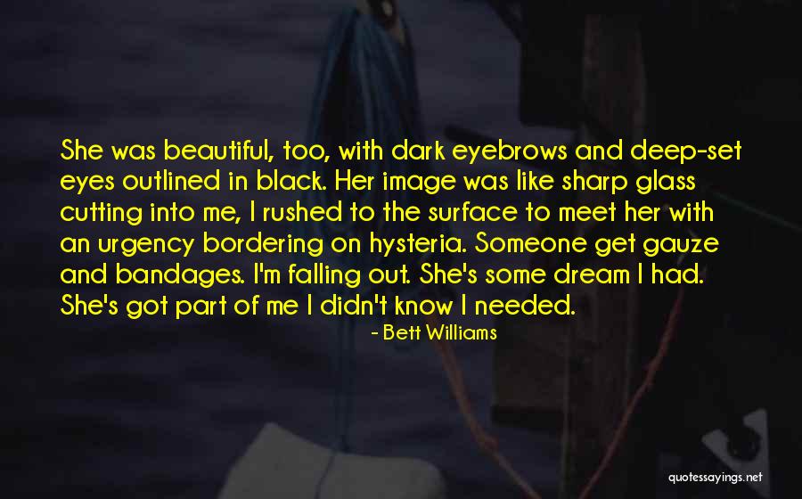 Deep Set Eyes Quotes By Bett Williams Deep Set Eyes Quotes By Bett Williams
