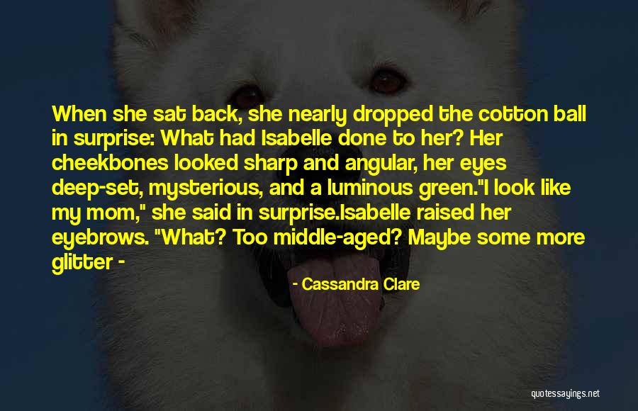 Deep Set Eyes Quotes By Cassandra Clare Deep Set Eyes Quotes By Cassandra Clare